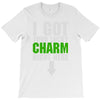 got your lucky charm T-Shirt