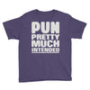 pun pretty much intended Youth Tee