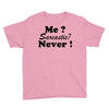 me sarcastic never Youth Tee