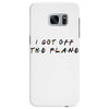 i got off the plane Samsung Galaxy S7 Edge Case
