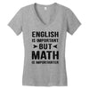 English Is Important But Math Is Importanter Women's V-Neck T-Shirt