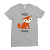 for fox sake Ladies Fitted T-Shirt