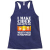 funny i make cider disappear, ideal gift or birthday present. Racerback Tank