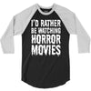 i&rsquo;d rather be watching horror movies 3/4 Sleeve Shirt