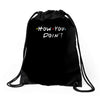 how you doing Drawstring Bags