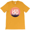 Lets Go T-Shirt