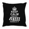 Keep Calm And Let Jesse Handle It Throw Pillow