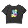 big hair dont care Crop Top