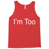 i'm too Tank Top