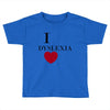 i dyslexia Toddler T-shirt