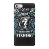 wasted my life iPhone 7 Case
