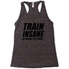 Train Insane Or Remain The Same Racerback Tank