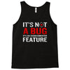 it's not a bug Tank Top