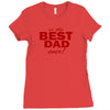 is the best dad ever Ladies Fitted T-Shirt