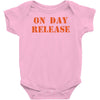 on day release Baby Onesie
