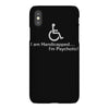 i am handicapped i'm psychotic iPhoneX Case