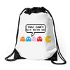 You Can't Sit With Us Drawstring Bags