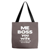 me boss you wife Tote Bags