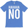 hahaha no T-Shirt
