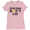 Friends Dont Lie Ladies Fitted T-Shirt
