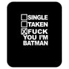 single taken i am batman funny Mousepad