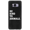 Be Kind To Animals Samsung Galaxy S8 Plus