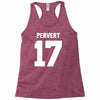 pervert 17 Racerback Tank