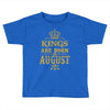 kings are born in august Toddler T-shirt
