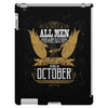 All Men Are Created Equal But Only The Best Are Born In October iPad 3 and 4 Case