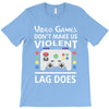 i love video games. T-Shirt