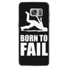 born to fail failer depp ungl&uuml;ck fun funny failure Samsung Galaxy S7
