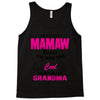I&rsquo;m Called Mamaw Because I&rsquo;m Way Too Cool To Be Called Grandma Tank Top