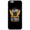 All Men Are Created Equal But Only The Best Are Born In October iPhone 6/6s Case
