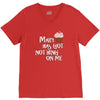 mary has got nothing on me V-Neck Tee