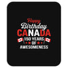 Happy Birthday Canada 150 Years Of Awesomeness Mousepad