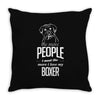 The More People I Meet The More I Love My Boxer Gifts Throw Pillow