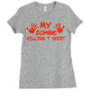 my zombie killing t shirt Ladies Fitted T-Shirt