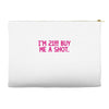 i'm 21... buy me a shot Accessory Pouches
