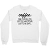coffee one cuo will do Crewneck Sweatshirt