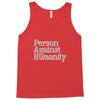 person against humanity Tank Top