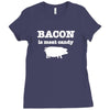 bacon is meat candy Ladies Fitted T-Shirt