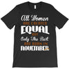 all women are created equal but only the best are born in november T-Shirt