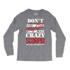 don't flirt with me i love may girl she is a crazy scorpio she will mu Long Sleeve Shirts