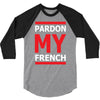 pardon my french 3/4 Sleeve Shirt