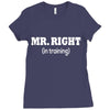 mr right in training Ladies Fitted T-Shirt