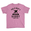 This Is What A Badass Daddy Looks Like Youth Tee