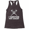 I Survived Foot Surgery Racerback Tank