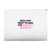 girls just want to have fundamental rights Accessory Pouches