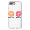 your wife my wife donuts iPhone 8 Plus