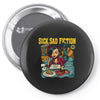 sick sad fiction Pin-back button